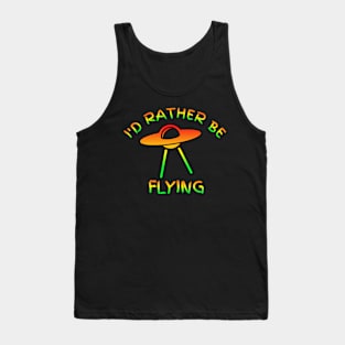 I'd rather be flying a UFO Tank Top